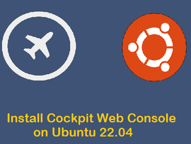 如何在 Ubuntu 22.04 安装 Cockpit Web 控制台 ?
