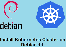 如何在 Debian 11 下使用 Kubeadmin 安装 Kubernetes 集群 ?