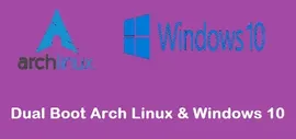 如何在UEFI系统上双引导 Arch Linux 和 Windows 10 ?