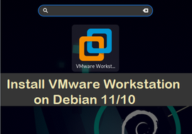 如何在 Debian 11 /10上安装 VMware Workstation Pro ?