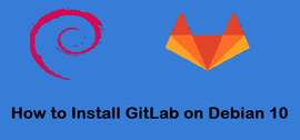 如何在 Debian 10 系统上安装 GitLab ？