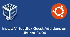 如何在 Ubuntu 24.04 上安装 VirtualBox Guest 插件 ？